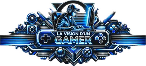 La Vision d’un Gamer